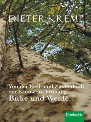cover image of Von der Heil- und Zauberkraft der Bäume im Frühling – Birke und Weide